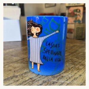 Lasciati spettinare dalla vita — Tazza blu